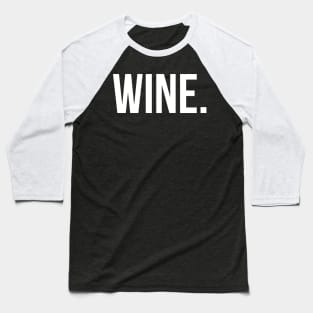 Wine Basic Shirt - Mom Humor Baseball T-Shirt